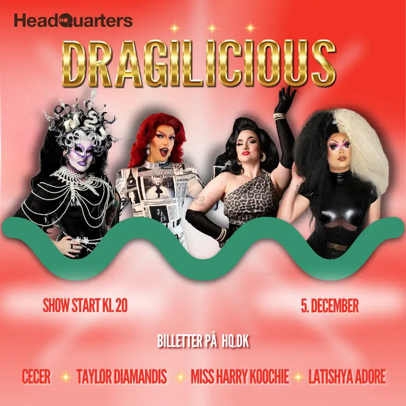 DRAGILICIOUS - Dragshow på HeadQuarters (X-mas Edition!) – koncert på HeadQuarters i Aarhus