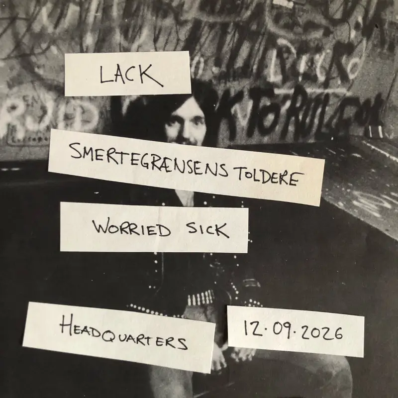 Lack + Smertegrænsens Toldere + Worried Sick – koncert på HeadQuarters i Aarhus